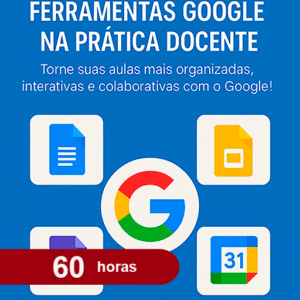 Ferramentas Google na Prática Docente