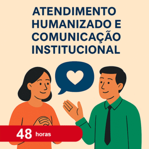 Atendimento Humanizado e Comunicação Institucional