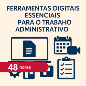 Ferramentas Digitais Essenciais para o Trabalho Administrativo