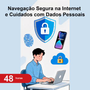 Navegação Segura na Internet e Cuidados com Dados Pessoais